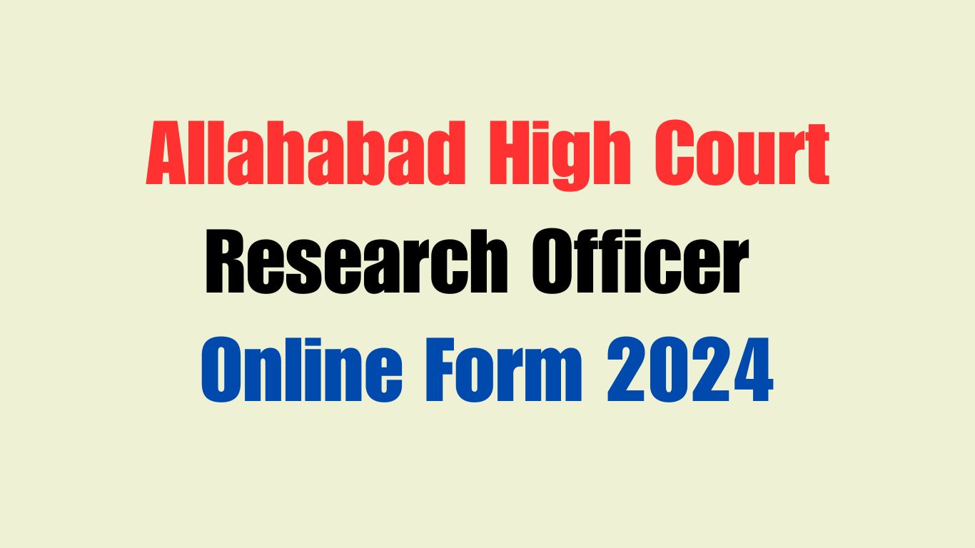 Allahabad High Court Research Officer Online Form 2024