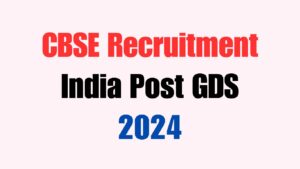 CBSE Recruitment India Post GDS Recruitment 2024