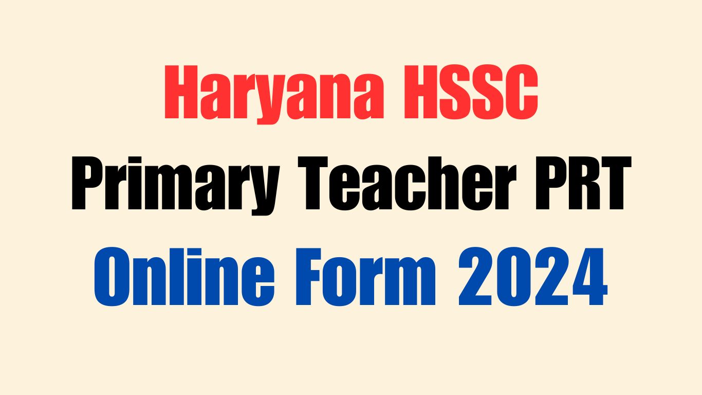 Haryana HSSC Primary Teacher PRT Online Form 2024