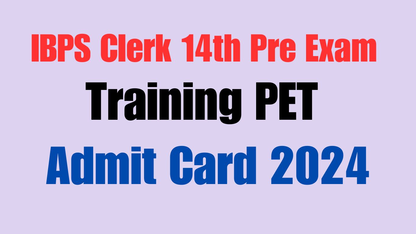 IBPS Clerk 14th Pre Exam Training PET Admit Card 2024