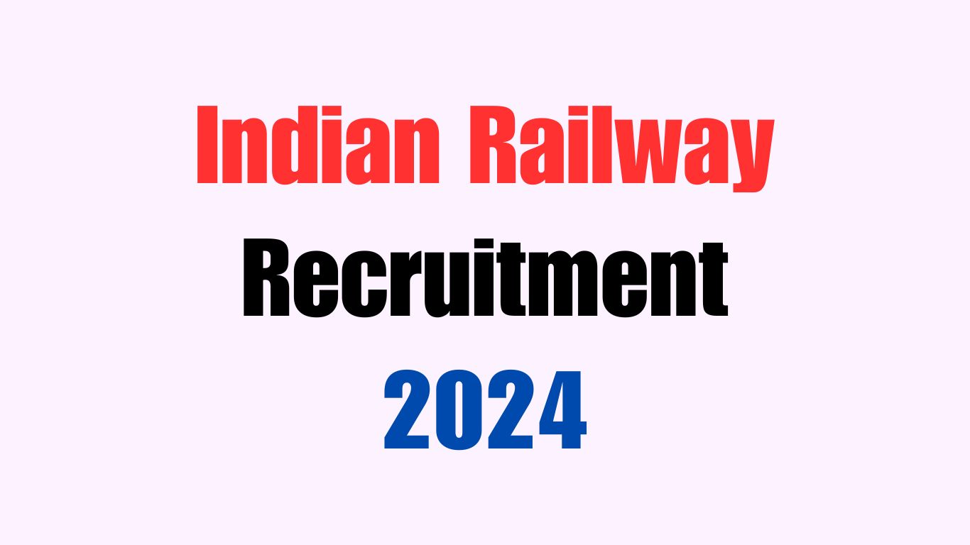 Indian Railway Recruitment 2024