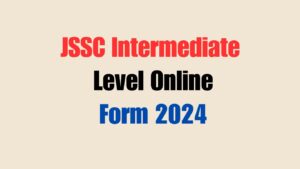 JSSC Intermediate Level Online Form 2024