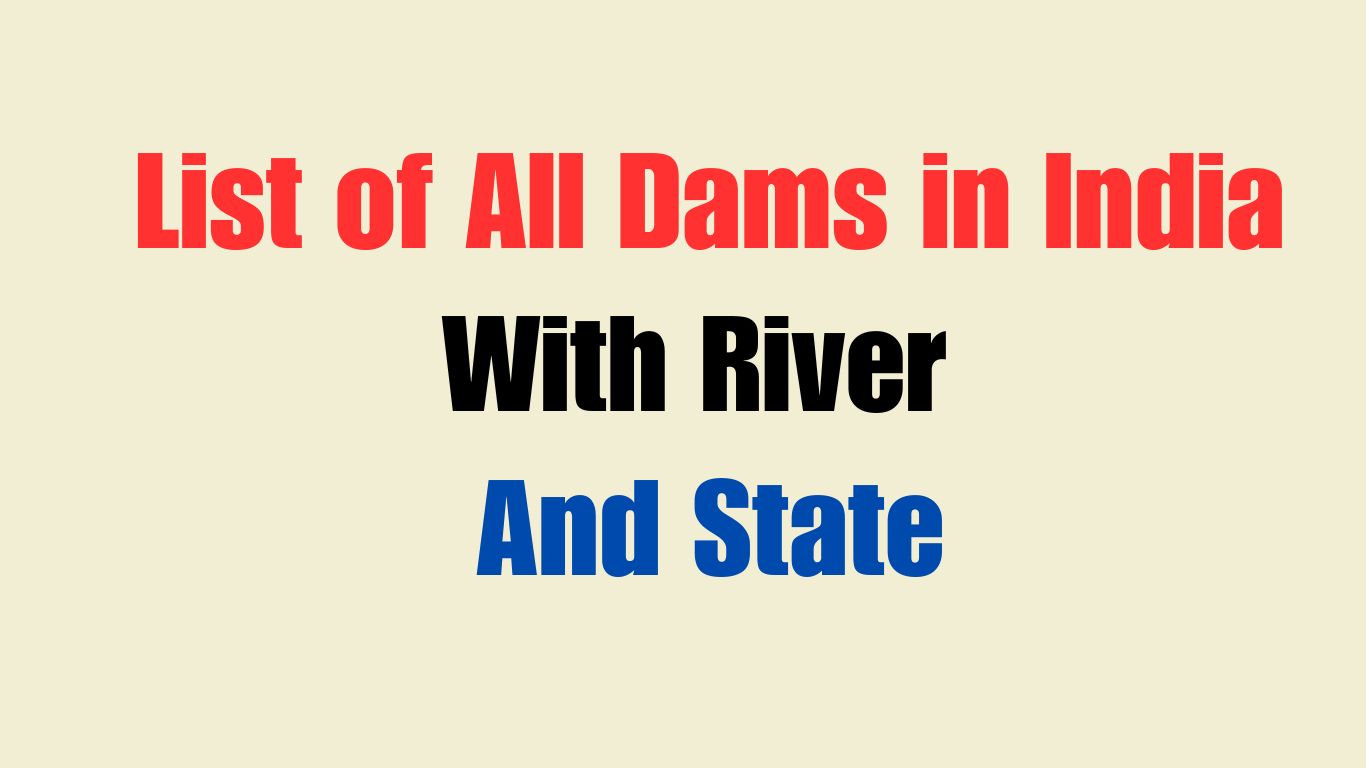 List of All Dams in India with River and State