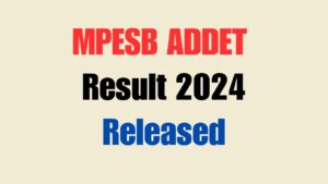 MPESB ADDET Result 2024 Released