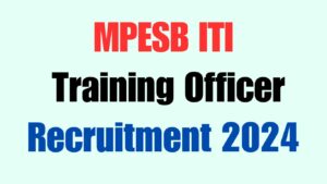 MPESB ITI Training Officer Recruitment 2024 Notification