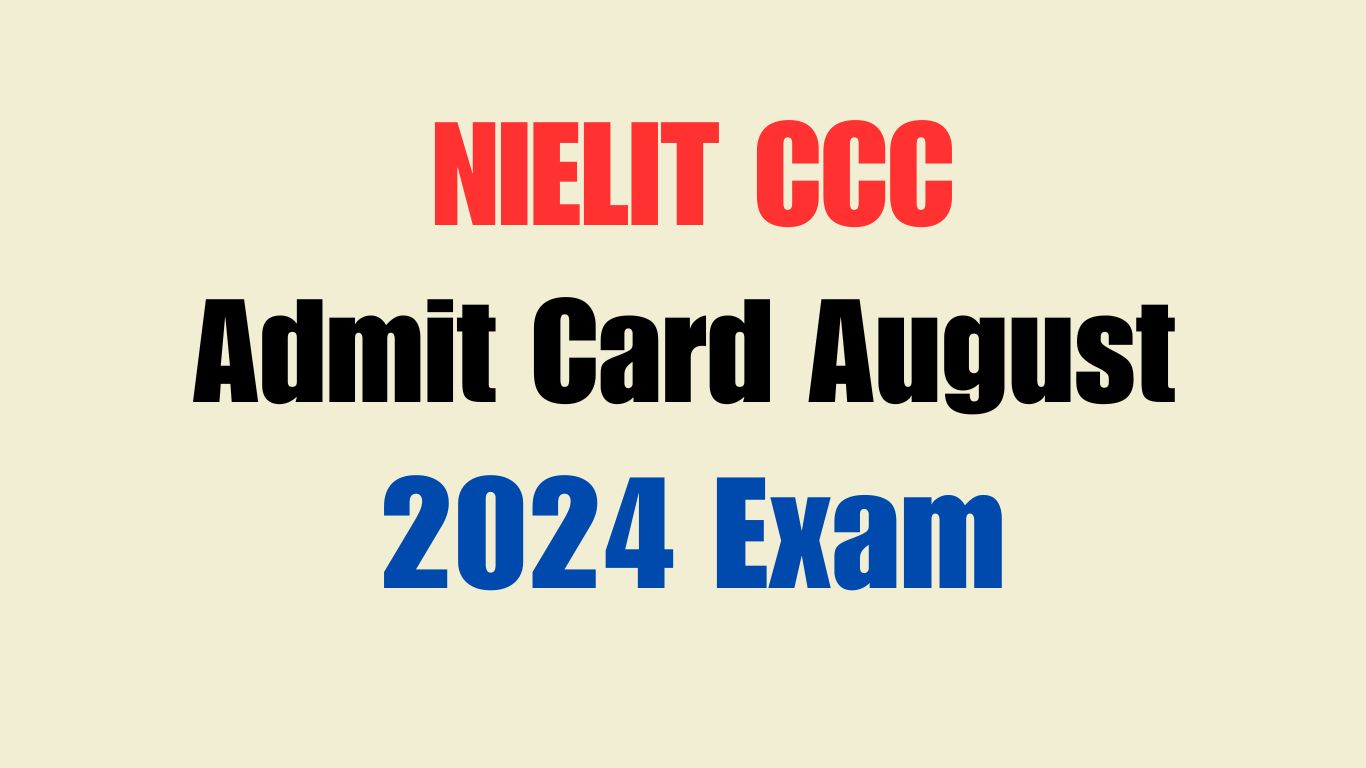 NIELIT CCC Admit Card August 2024 Exam