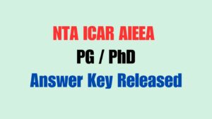 NTA ICAR AIEEA PG PhD 2024 Answer Key Released