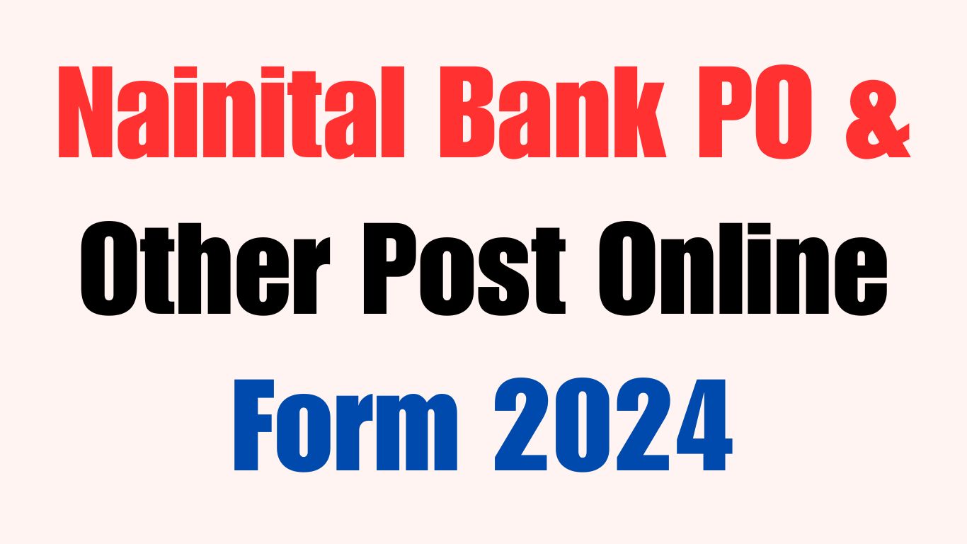 Nainital Bank PO & Other Post Online Form 2024