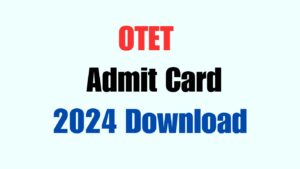 OTET Admit Card 2024