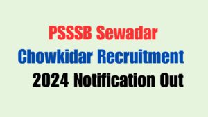 PSSSB Sewadar Chowkidar Recruitment 2024 Notification Out