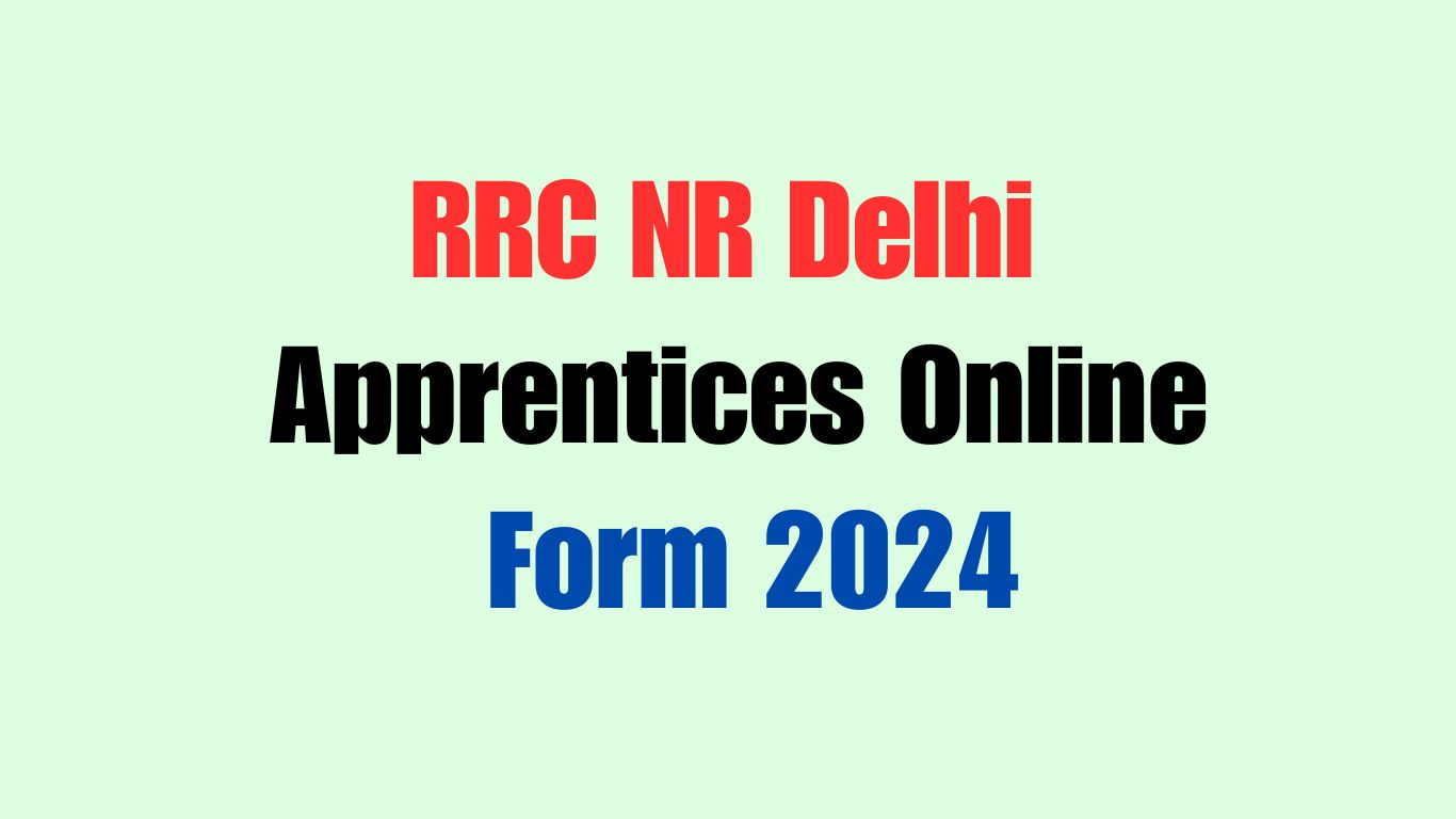 RRC NR Delhi Apprentices Online Form 2024