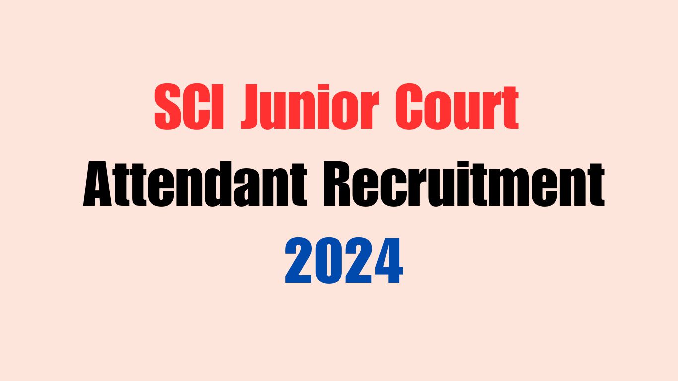 SCI Junior Court Attendant Recruitment 2024