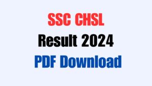 SSC CHSL Result 2024 PDF Download Link