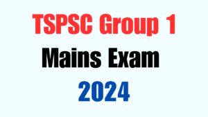 TSPSC Group 1 Mains Exam 2024