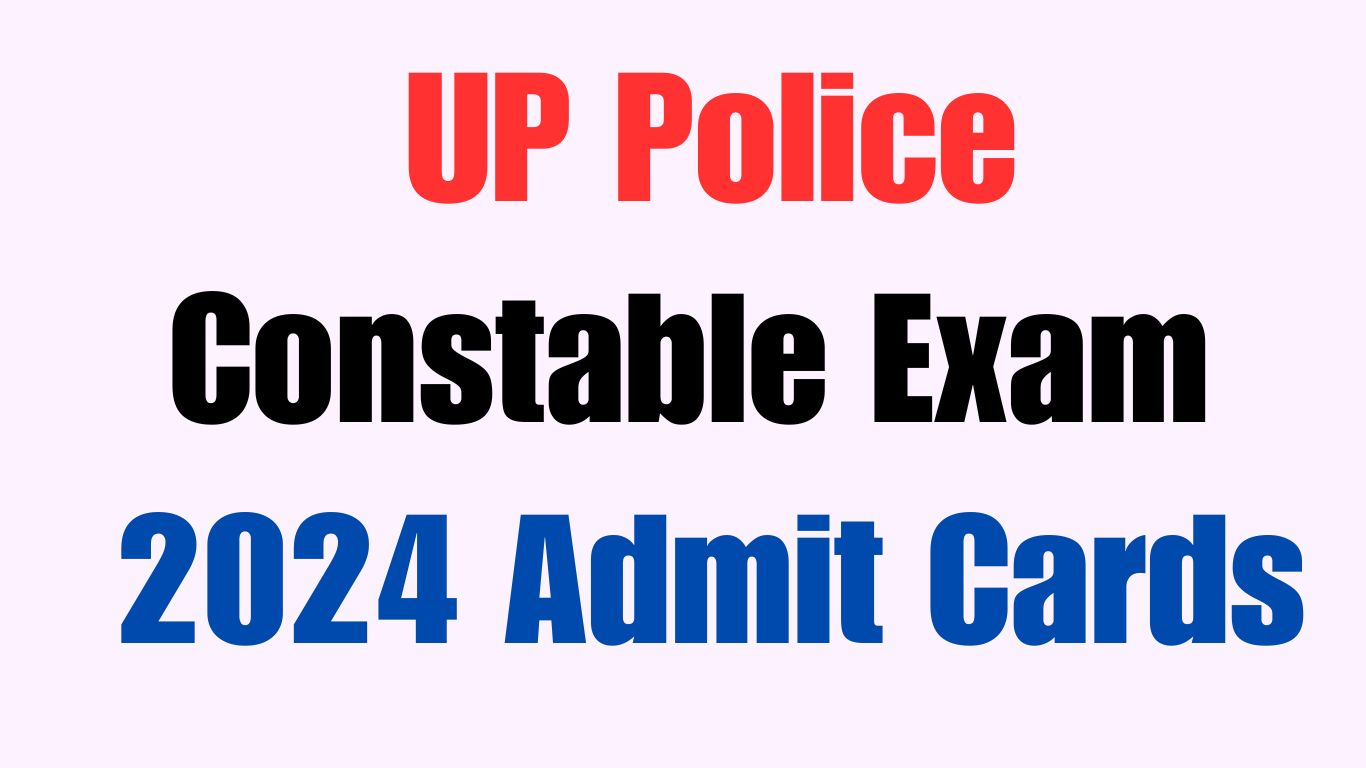 UP Police Constable Exam 2024 Admit Cards