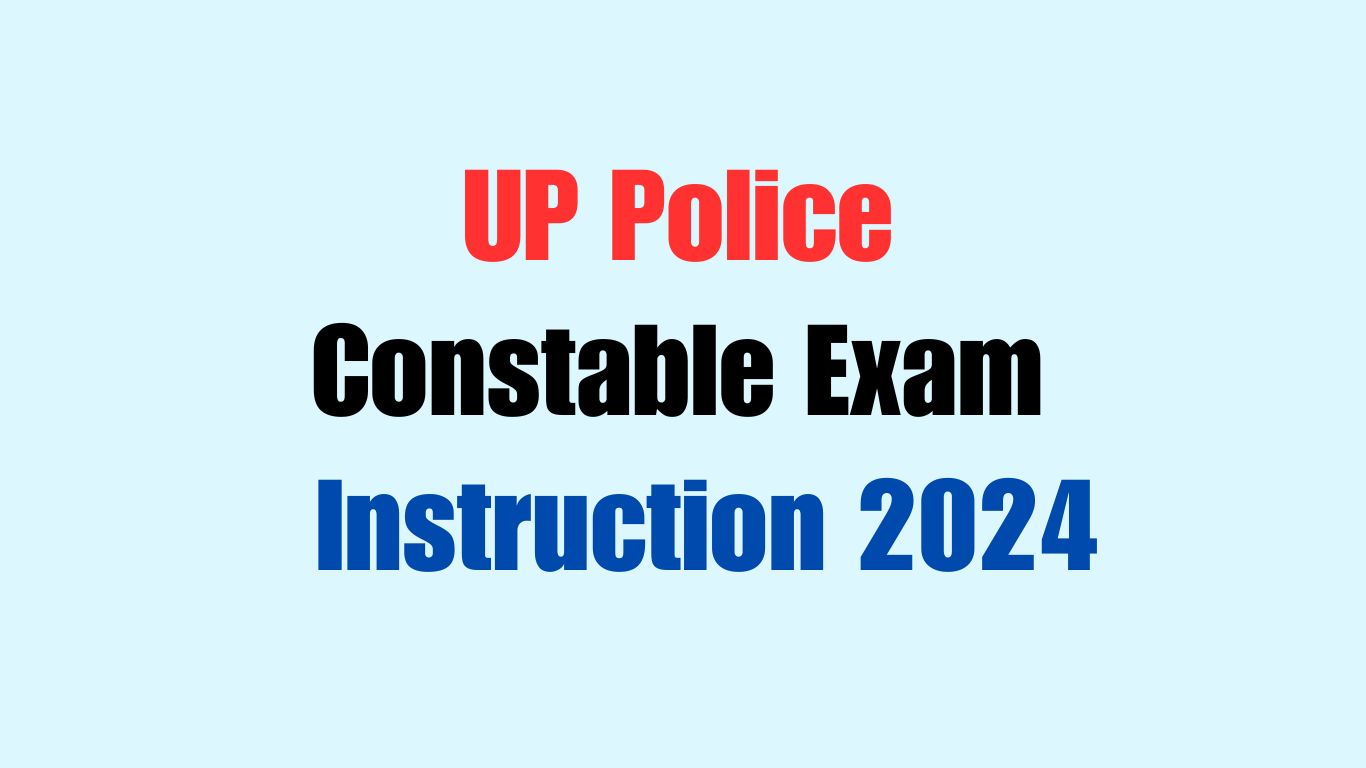 UP Police Constable Exam Instruction 2024