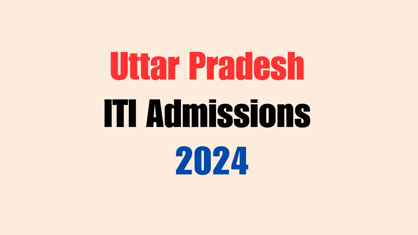 Uttar Pradesh ITI Admissions 2024