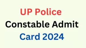 UP Police Constable Admit Card 2024