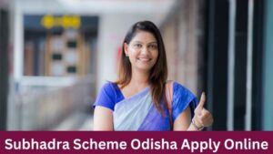 Subhadra Scheme Odisha Apply Online 2024