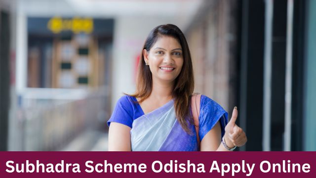 Subhadra Scheme Odisha Apply Online 2024