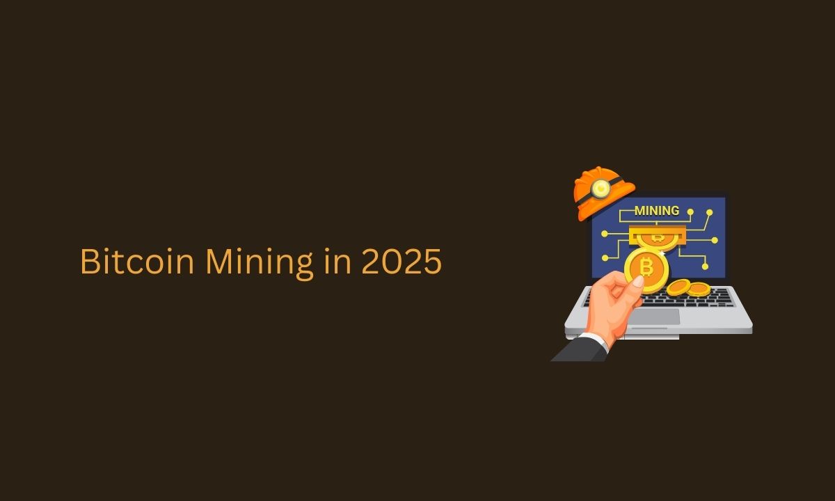 Bitcoin Mining in 2025