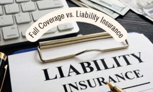 Full Coverage vs. Liability Insurance