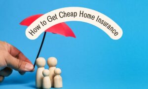 How to Get Cheap Home Insurance Without Sacrificing Comprehensive Coverage