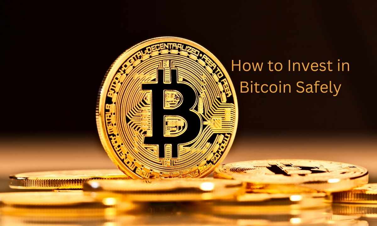 How to Invest in Bitcoin Safely