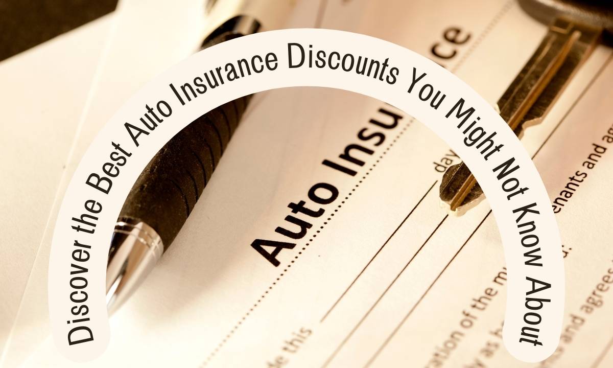 Unlock Hidden Savings: Discover the Best Auto Insurance Discounts You Might Not Know About